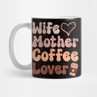 Wife Mother Coffee Lover Women Mothers Day Mom Mug